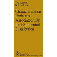 Characterization Problems Associated with the Exponential Distribution [Paperback]