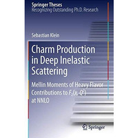 Charm Production in Deep Inelastic Scattering: Mellin Moments of Heavy Flavor Co [Paperback]