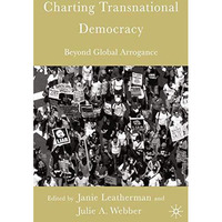 Charting Transnational Democracy: Beyond Global Arrogance [Paperback]