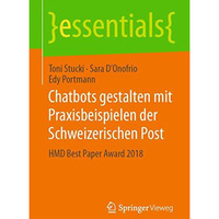 Chatbots gestalten mit Praxisbeispielen der Schweizerischen Post: HMD Best Paper [Paperback]