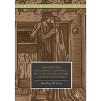 Chaucerotics: Uncloaking the Language of Sex in The Canterbury Tales and Troilus [Hardcover]