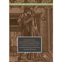 Chaucerotics: Uncloaking the Language of Sex in The Canterbury Tales and Troilus [Paperback]