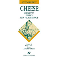 Cheese: Chemistry, Physics and Microbiology: Volume 2 Major Cheese Groups [Hardcover]