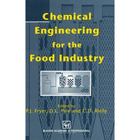 Chemical Engineering for the Food Industry [Paperback]