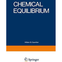 Chemical Equilibrium: A Practical Introduction for the Physical and Life Science [Paperback]