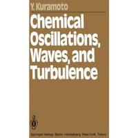 Chemical Oscillations, Waves, and Turbulence [Paperback]