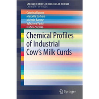 Chemical Profiles of Industrial Cows Milk Curds [Paperback]