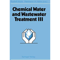 Chemical Water and Wastewater Treatment III: Proceedings of the 6th Gothenburg S [Paperback]