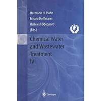 Chemical Water and Wastewater Treatment IV: Proceedings of the 7th Gothenburg Sy [Paperback]