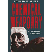 Chemical Weaponry: A Continuing Challenge [Paperback]