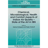 Chemical, Microbiological, Health and Comfort Aspects of Indoor Air Quality - St [Paperback]