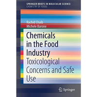 Chemicals in the Food Industry: Toxicological Concerns and Safe Use [Paperback]