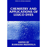 Chemistry and Applications of Leuco Dyes [Hardcover]