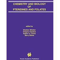 Chemistry and Biology of Pteridines and Folates: Proceedings of the 12th Interna [Paperback]