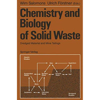 Chemistry and Biology of Solid Waste: Dredged Material and Mine Tailings [Paperback]