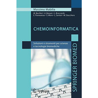 Chemoinformatica: Soluzioni e strumenti per scienze e tecnologie biomediche [Paperback]