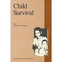 Child Survival: Anthropological Perspectives on the Treatment and Maltreatment o [Hardcover]