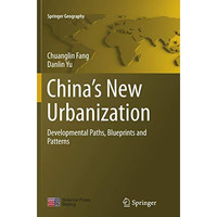 Chinas New Urbanization: Developmental Paths, Blueprints and Patterns [Paperback]