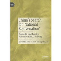 Chinas Search for National Rejuvenation: Domestic and Foreign Policies under  [Hardcover]