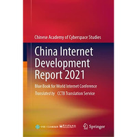 China Internet Development Report 2021: Blue Book for World Internet Conference [Hardcover]