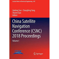 China Satellite Navigation Conference (CSNC) 2018 Proceedings: Volume I [Paperback]