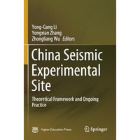 China Seismic Experimental Site: Theoretical Framework and Ongoing Practice [Paperback]