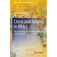 China and Taiwan in Africa: The Struggle for Diplomatic Recognition and Hegemony [Hardcover]