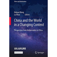 China and the World in a Changing Context: Perspectives from Ambassadors to Chin [Hardcover]