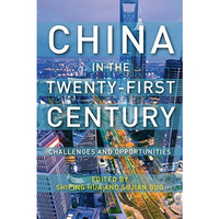 China in the Twenty-First Century: Challenges and Opportunities [Paperback]