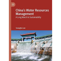 China's Water Resources Management: A Long March to Sustainability [Hardcover]