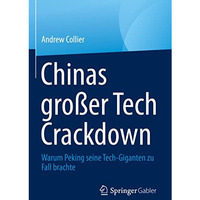 Chinas gro?er Tech Crackdown: Warum Peking seine Tech-Giganten zu Fall brachte [Hardcover]