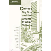 Chinese Big Business and the Wealth of Asian Nations [Hardcover]