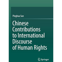 Chinese Contributions to International Discourse of Human Rights [Paperback]