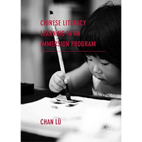 Chinese Literacy Learning in an Immersion Program [Hardcover]