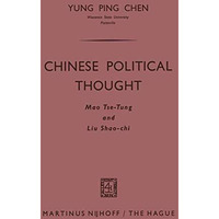 Chinese Political Thought: Mao Tse-Tung and Liu Shao-chi [Paperback]