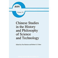 Chinese Studies in the History and Philosophy of Science and Technology [Paperback]