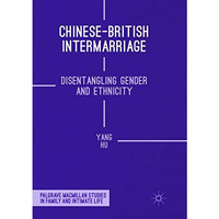 Chinese-British Intermarriage: Disentangling Gender and Ethnicity [Paperback]