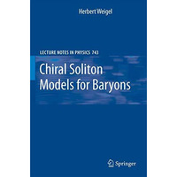 Chiral Soliton Models for Baryons [Hardcover]