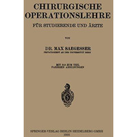 Chirurgische Operationslehre: Ein Grundriss f?r Studierende und ?rzte [Paperback]