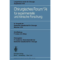 Chirurgisches Forum 74: f?r experimentelle und klinische Forschung 91. Kongre?  [Paperback]