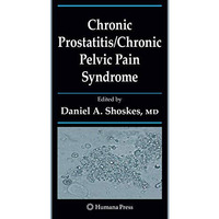 Chronic Prostatitis/Chronic Pelvic Pain Syndrome [Hardcover]