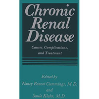 Chronic Renal Disease: Causes, Complications, and Treatment [Paperback]