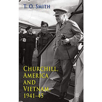 Churchill, America and Vietnam, 1941-45 [Hardcover]