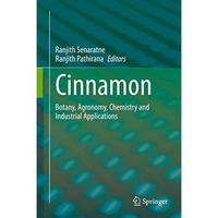 Cinnamon: Botany, Agronomy, Chemistry and Industrial Applications [Hardcover]