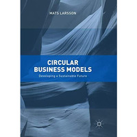 Circular Business Models: Developing a Sustainable Future [Paperback]