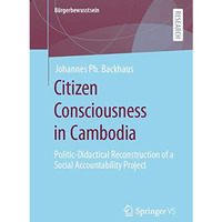 Citizen Consciousness in Cambodia: Politic-Didactical Reconstruction of a Social [Paperback]