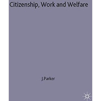 Citizenship, Work and Welfare: Searching for the Good Society [Hardcover]