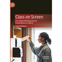 Class on Screen: The Global Working Class in Contemporary Cinema [Paperback]