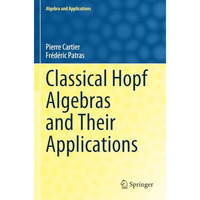 Classical Hopf Algebras and Their Applications [Paperback]