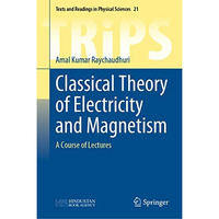 Classical Theory of Electricity and Magnetism: A Course of Lectures [Hardcover]